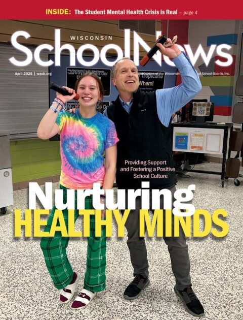 2025 April Wisconsin School News | Wisconsin Association of School Boards